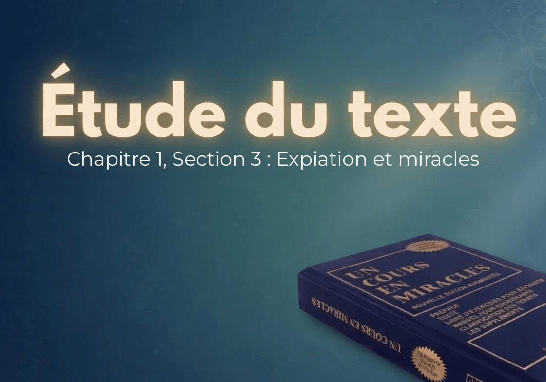UCEM — Chapitre 1, Section 3 : Expiation et miracles