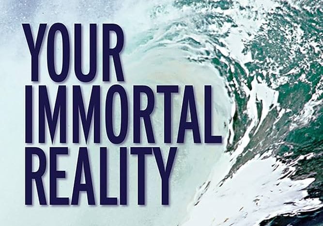 Your Immortal Reality: How to Break the Cycle of Birth and Death