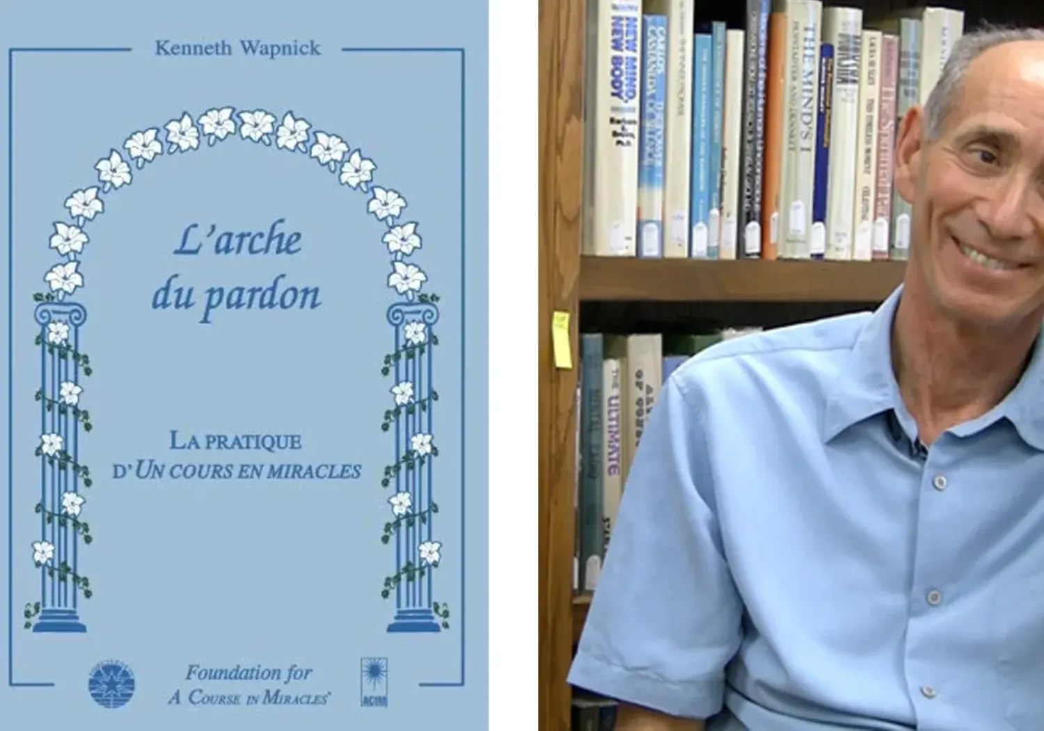 L'Arche du Pardon de Kenneth Wapnick - La pratique d'Un Cours en Miracles