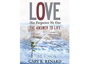 Love has forgotten no one – Gary Renard