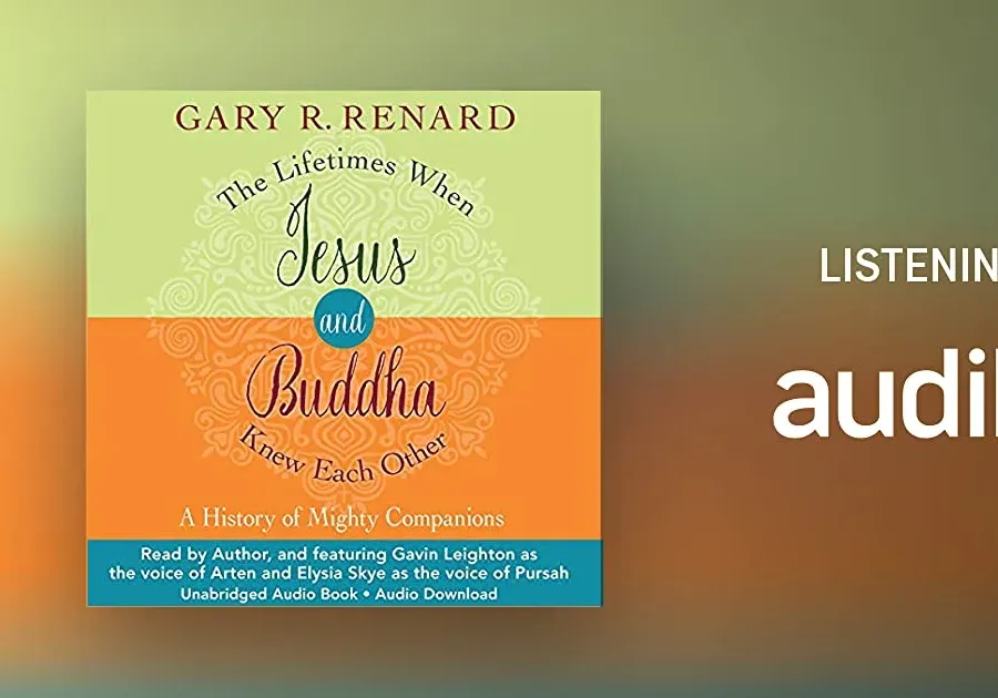 The Lifetimes When Jesus and Buddha Knew Each Other: A History of Mighty Companions