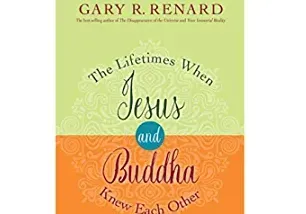 The Lifetimes When Jesus and Buddha Knew Each Other: A History of Mighty Companions