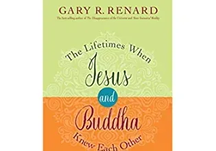 The lifetimes when Jesus and Buddha knew each other – Gary Renard
