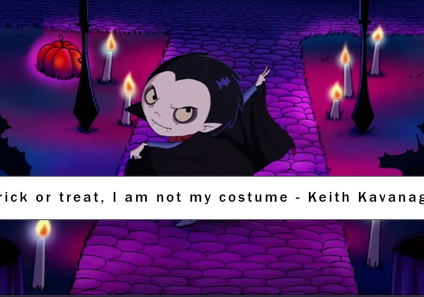 Trick or treat, I am not my costume – Keith Kavanagh
