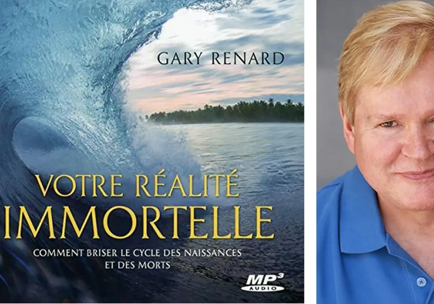 Votre réalité immortelle – Comment briser le cycle des naissances et des morts (par Gary Renard)